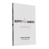 O Espírito Santo - John Bevere