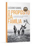 O propósito da família - Luciano Subirá