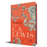 Os Quatro Amores - C.S. Lewis - Edição Especial - Capa dura