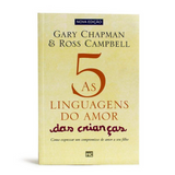 As 5 linguagens do amor das crianças - Gary Chapman & Ross Campbell