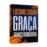 Graça Transformadora - Luciano Subirá